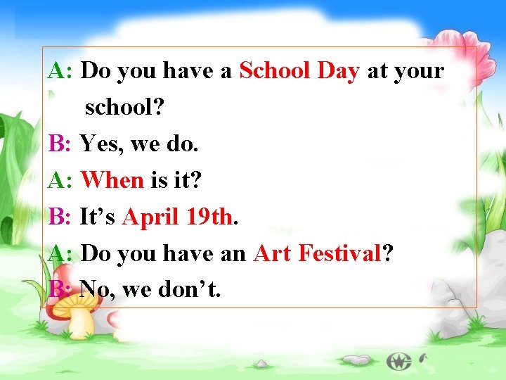 A: Do you have a School Day at your school? B: Yes, we do.