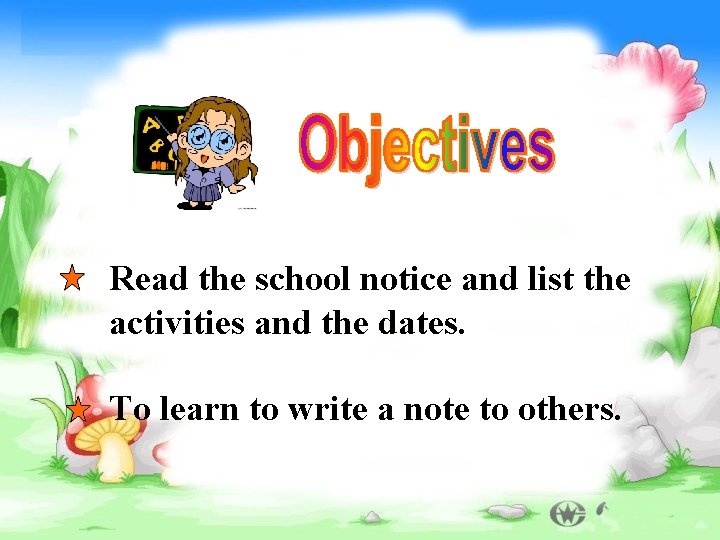 Read the school notice and list the activities and the dates. To learn to