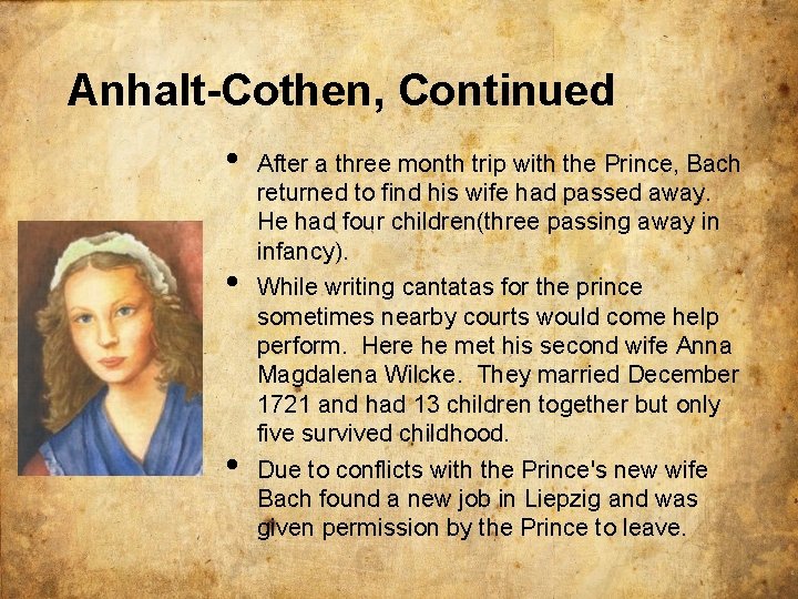 Anhalt-Cothen, Continued • • • After a three month trip with the Prince, Bach