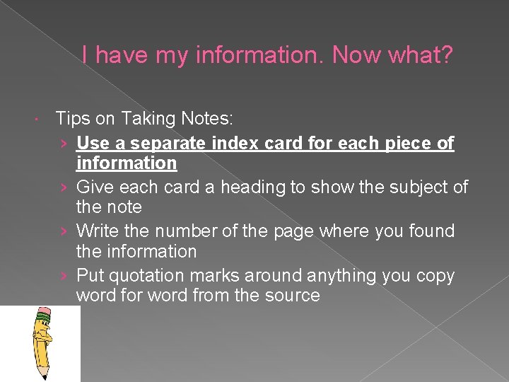 I have my information. Now what? Tips on Taking Notes: › Use a separate I have my information. Now what? Tips on Taking Notes: › Use a separate
