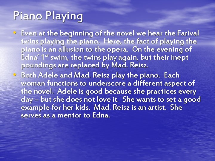 Piano Playing • Even at the beginning of the novel we hear the Farival