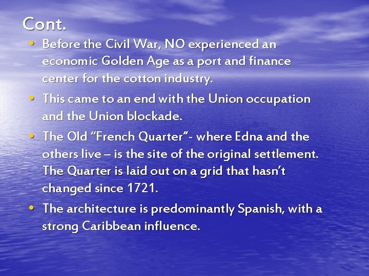 Cont. • Before the Civil War, NO experienced an • • • economic Golden