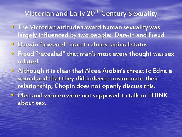 Victorian and Early 20 th Century Sexuality • The Victorian attitude toward human sexuality