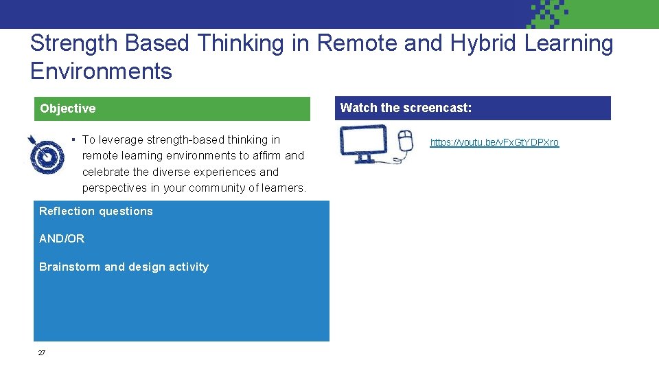 Strength Based Thinking in Remote and Hybrid Learning Environments Objective ▪ To leverage strength-based