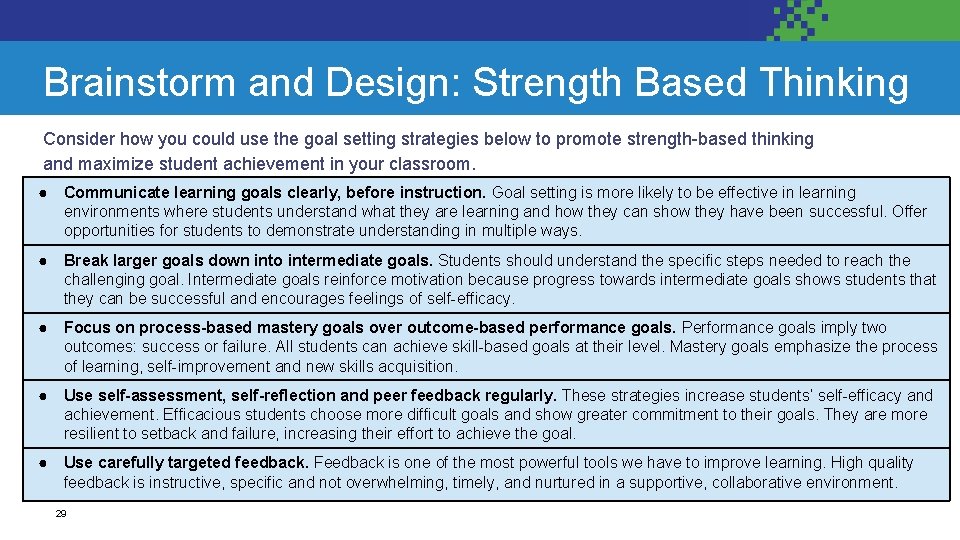 Brainstorm and Design: Strength Based Thinking Consider how you could use the goal setting