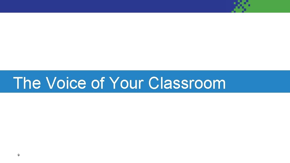 The Voice of Your Classroom 9 