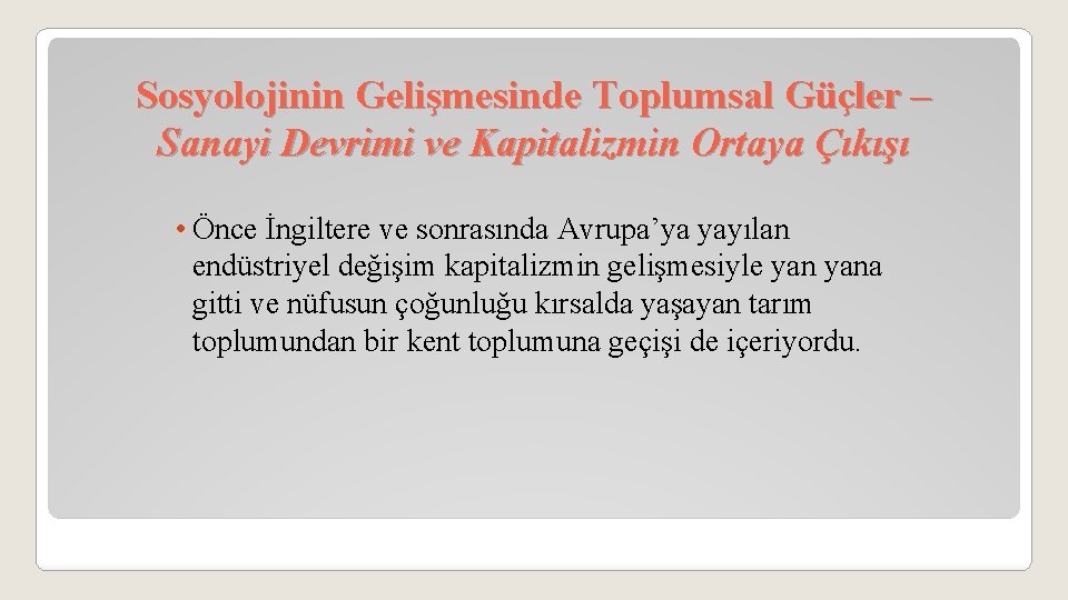 Sosyolojinin Gelişmesinde Toplumsal Güçler – Sanayi Devrimi ve Kapitalizmin Ortaya Çıkışı • Önce İngiltere