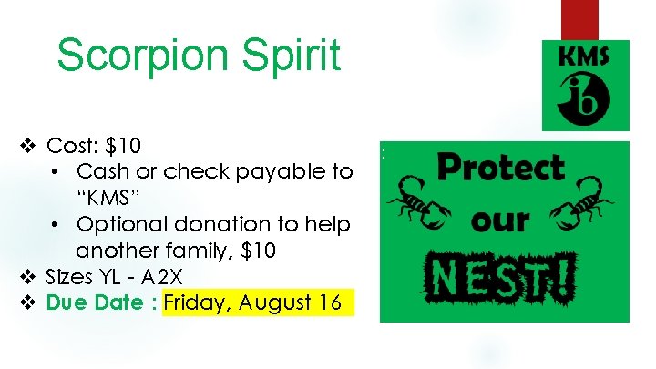 Scorpion Spirit v Cost: $10 • Cash or check payable to “KMS” • Optional