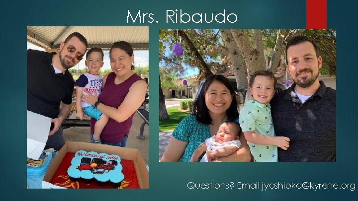 Mrs. Ribaudo Questions? Email jyoshioka@kyrene. org 