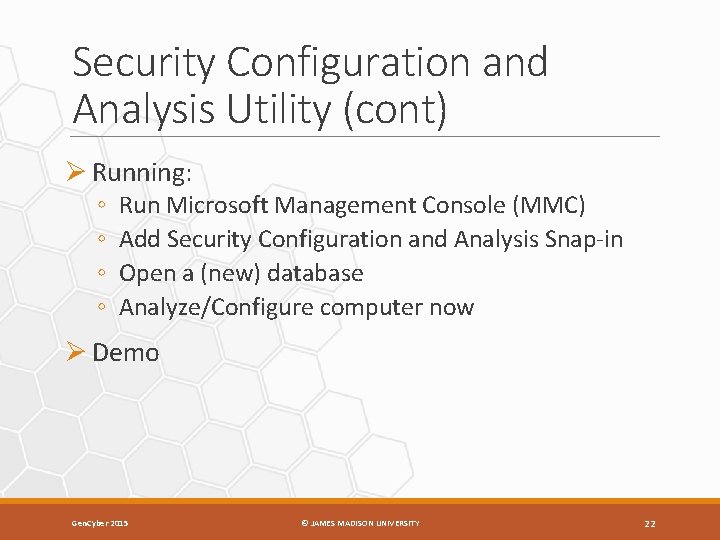Security Configuration and Analysis Utility (cont) Ø Running: ◦ ◦ Run Microsoft Management Console
