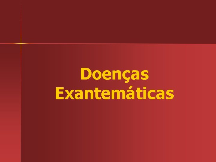 Doenças Exantemáticas 