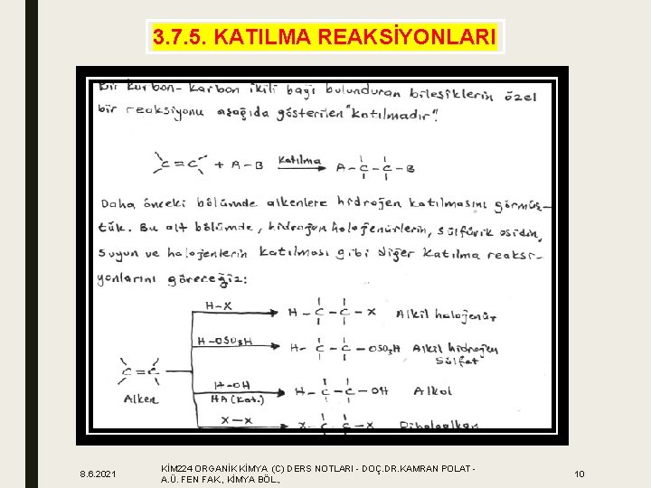 3. 7. 5. KATILMA REAKSİYONLARI 8. 6. 2021 KİM 224 ORGANİK KİMYA (C) DERS