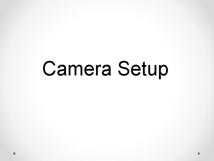 Camera Setup 