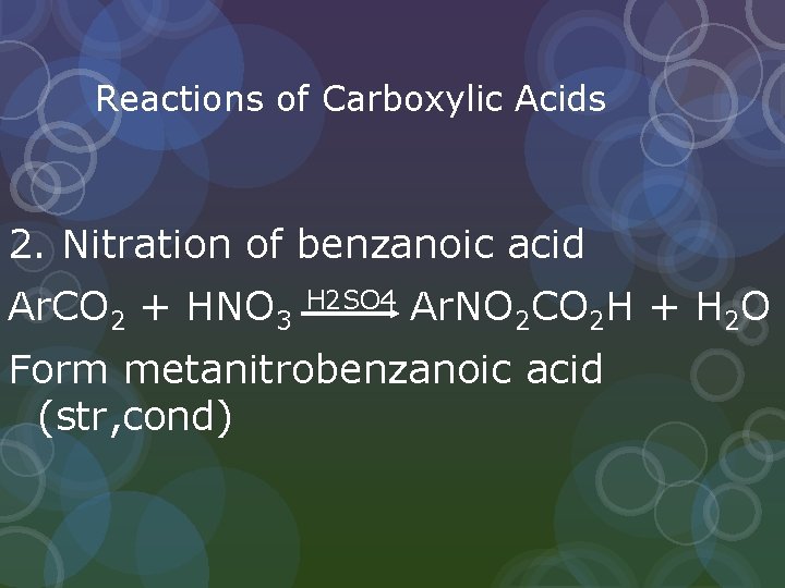 Reactions of Carboxylic Acids 2. Nitration of benzanoic acid Ar. CO 2 + HNO