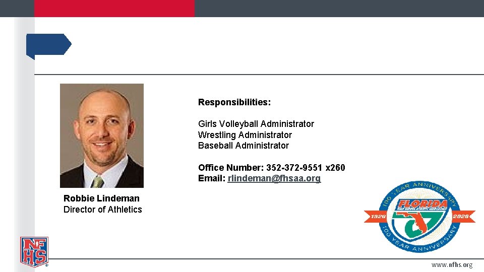 Responsibilities: Girls Volleyball Administrator Wrestling Administrator Baseball Administrator Office Number: 352 -372 -9551 x