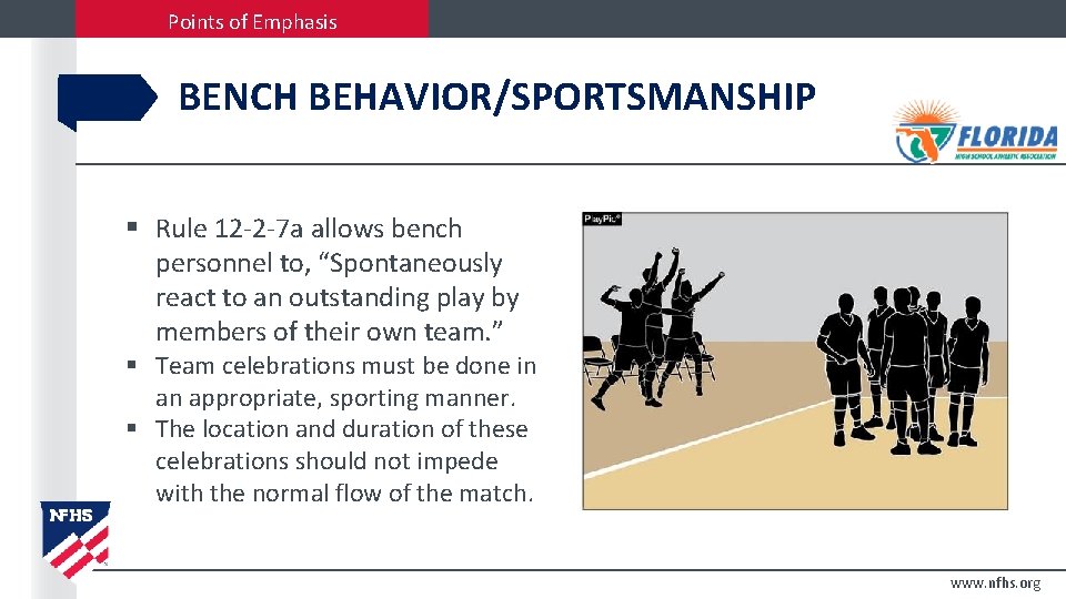 Points of Emphasis BENCH BEHAVIOR/SPORTSMANSHIP § Rule 12 -2 -7 a allows bench personnel