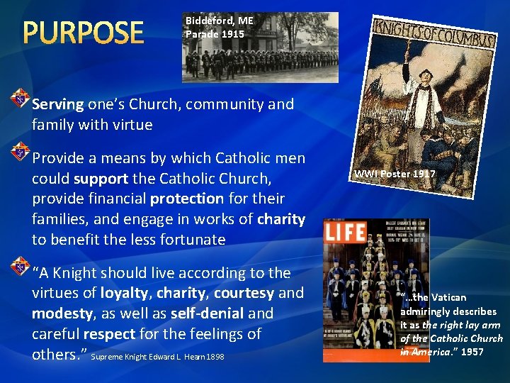 PURPOSE Biddeford, ME Parade 1915 Serving one’s Church, community and family with virtue Provide