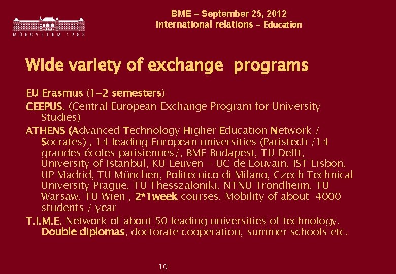 BME – September 25, 2012 International relations - Education Wide variety of exchange programs