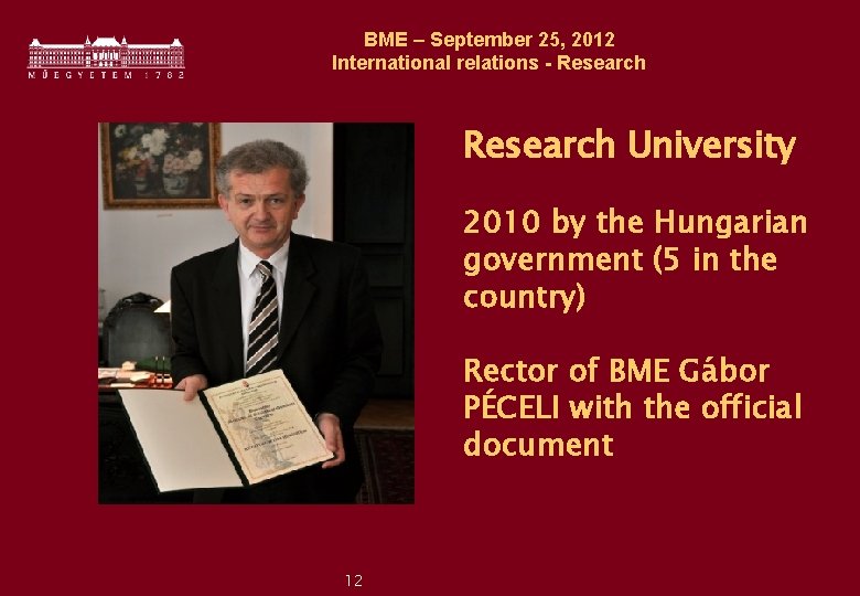 BME – September 25, 2012 International relations - Research University 2010 by the Hungarian