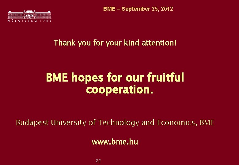 BME – September 25, 2012 Thank you for your kind attention! BME hopes for