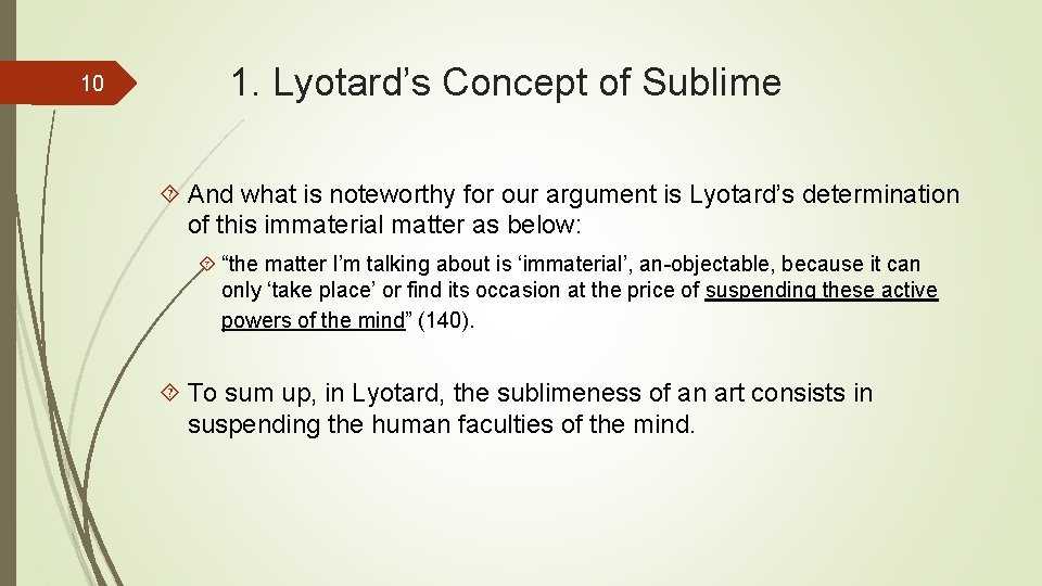 10 1. Lyotard’s Concept of Sublime And what is noteworthy for our argument is 10 1. Lyotard’s Concept of Sublime And what is noteworthy for our argument is