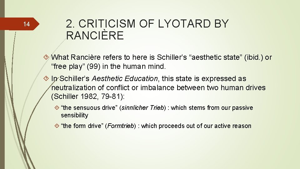 14 2. CRITICISM OF LYOTARD BY RANCIÈRE What Rancière refers to here is Schiller’s 14 2. CRITICISM OF LYOTARD BY RANCIÈRE What Rancière refers to here is Schiller’s