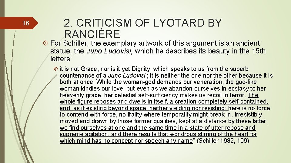16 2. CRITICISM OF LYOTARD BY RANCIÈRE For Schiller, the exemplary artwork of this 16 2. CRITICISM OF LYOTARD BY RANCIÈRE For Schiller, the exemplary artwork of this