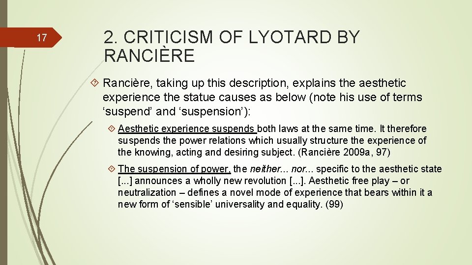 17 2. CRITICISM OF LYOTARD BY RANCIÈRE Rancière, taking up this description, explains the 17 2. CRITICISM OF LYOTARD BY RANCIÈRE Rancière, taking up this description, explains the