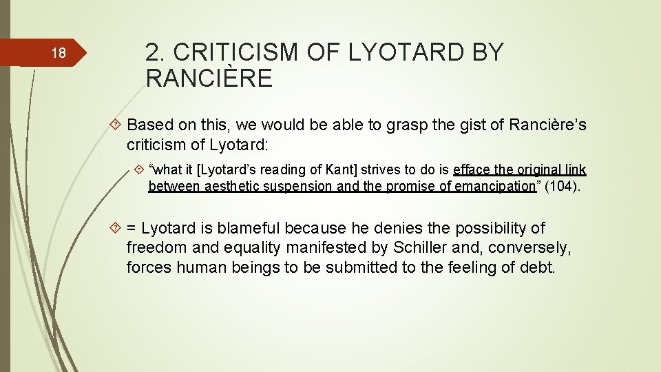 18 2. CRITICISM OF LYOTARD BY RANCIÈRE Based on this, we would be able 18 2. CRITICISM OF LYOTARD BY RANCIÈRE Based on this, we would be able