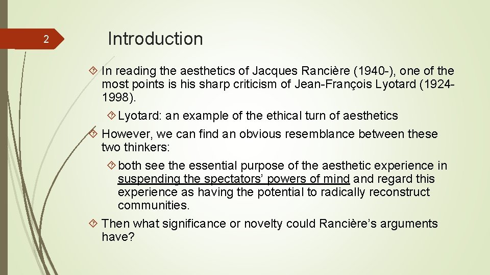 2 Introduction In reading the aesthetics of Jacques Rancière (1940 -), one of the 2 Introduction In reading the aesthetics of Jacques Rancière (1940 -), one of the