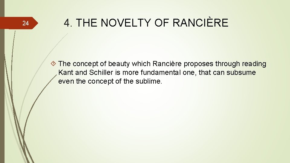 24 4. THE NOVELTY OF RANCIÈRE The concept of beauty which Rancière proposes through 24 4. THE NOVELTY OF RANCIÈRE The concept of beauty which Rancière proposes through
