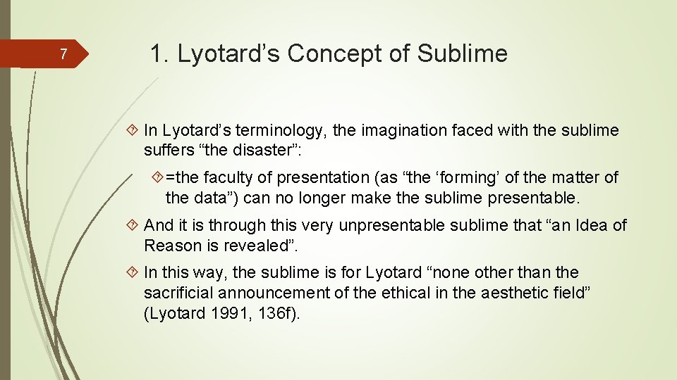 7 1. Lyotard’s Concept of Sublime In Lyotard’s terminology, the imagination faced with the 7 1. Lyotard’s Concept of Sublime In Lyotard’s terminology, the imagination faced with the