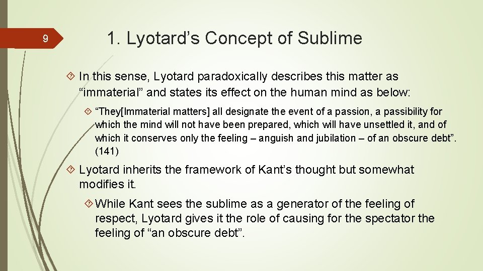 9 1. Lyotard’s Concept of Sublime In this sense, Lyotard paradoxically describes this matter 9 1. Lyotard’s Concept of Sublime In this sense, Lyotard paradoxically describes this matter