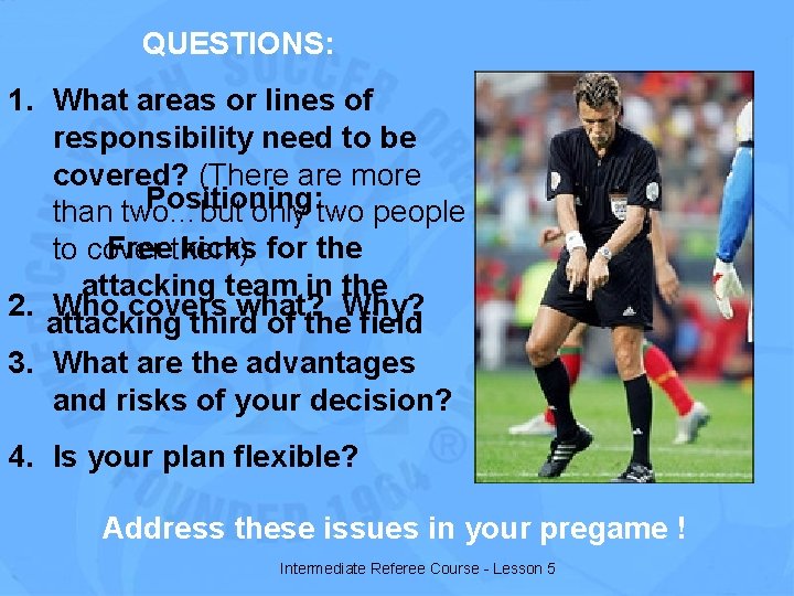 QUESTIONS: 1. What areas or lines of responsibility need to be covered? (There are