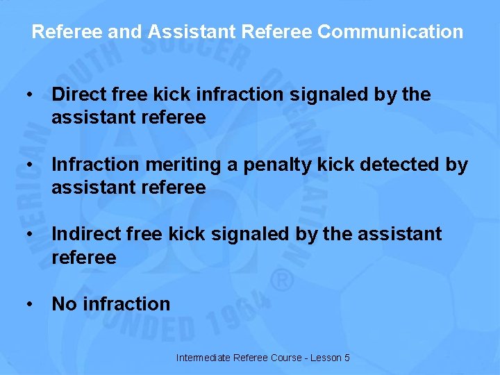 Referee and Assistant Referee Communication • Direct free kick infraction signaled by the assistant