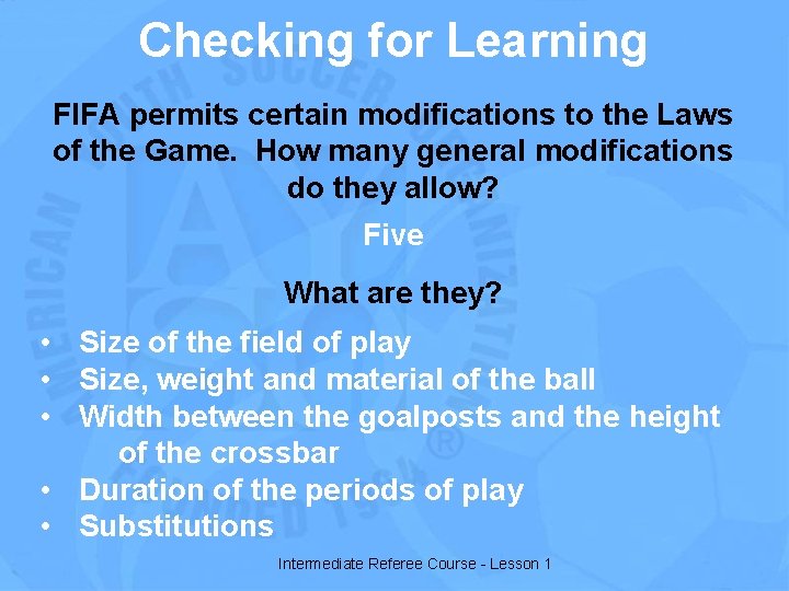 Checking for Learning FIFA permits certain modifications to the Laws of the Game. How
