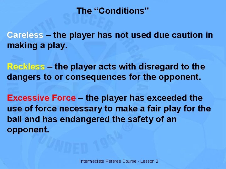 The “Conditions” Careless – the player has not used due caution in making a