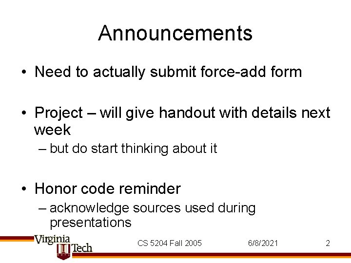 Announcements • Need to actually submit force-add form • Project – will give handout