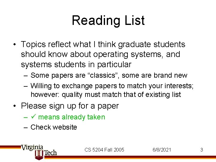 Reading List • Topics reflect what I think graduate students should know about operating