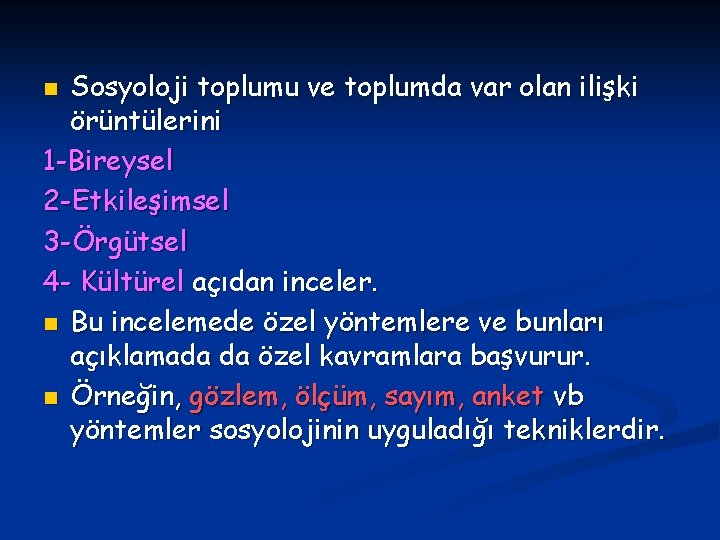 Sosyoloji toplumu ve toplumda var olan ilişki örüntülerini 1 -Bireysel 2 -Etkileşimsel 3 -Örgütsel