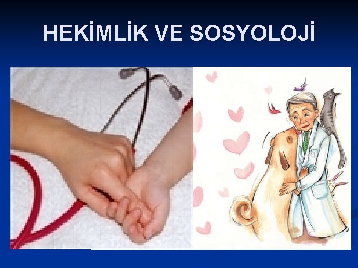 HEKİMLİK VE SOSYOLOJİ 