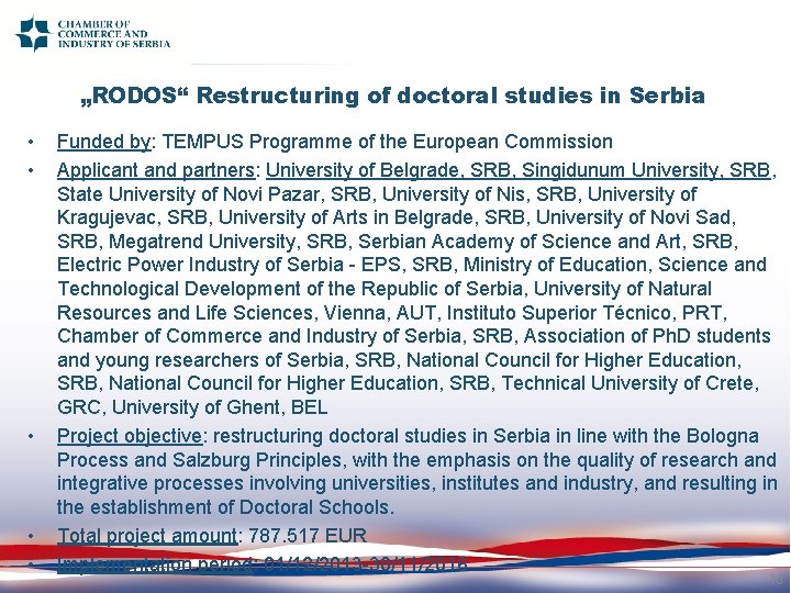 „RODOS“ Restructuring of doctoral studies in Serbia • • • Funded by: TEMPUS Programme