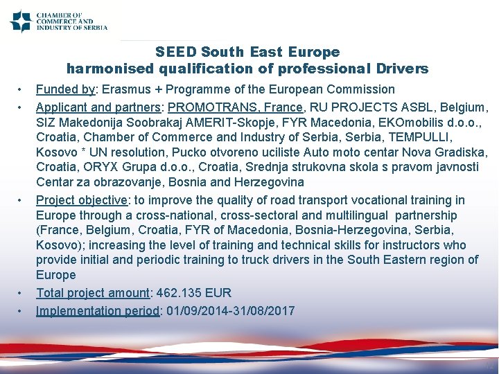 SEED South East Europe harmonised qualification of professional Drivers • • • Funded by:
