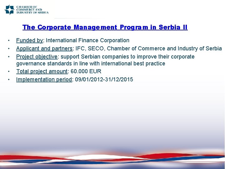 The Corporate Management Program in Serbia II • • • Funded by: International Finance