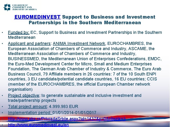 EUROMEDINVEST Support to Business and Investment Partnerships in the Southern Mediterranean • • Funded