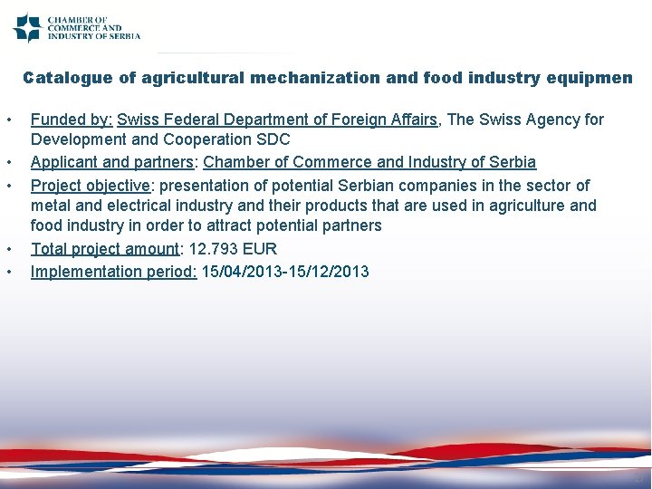 Catalogue of agricultural mechanization and food industry equipmen • • • Funded by: Swiss