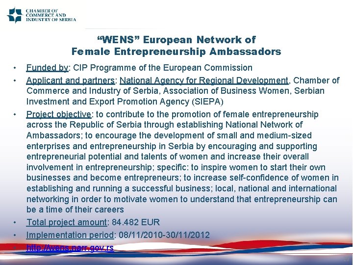 “WENS” European Network of Female Entrepreneurship Ambassadors • • • Funded by: CIP Programme