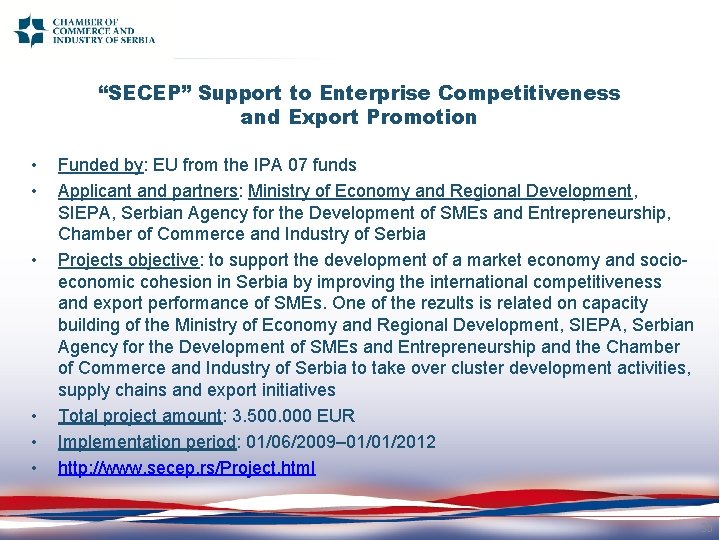 “SECEP” Support to Enterprise Competitiveness and Export Promotion • • • Funded by: EU