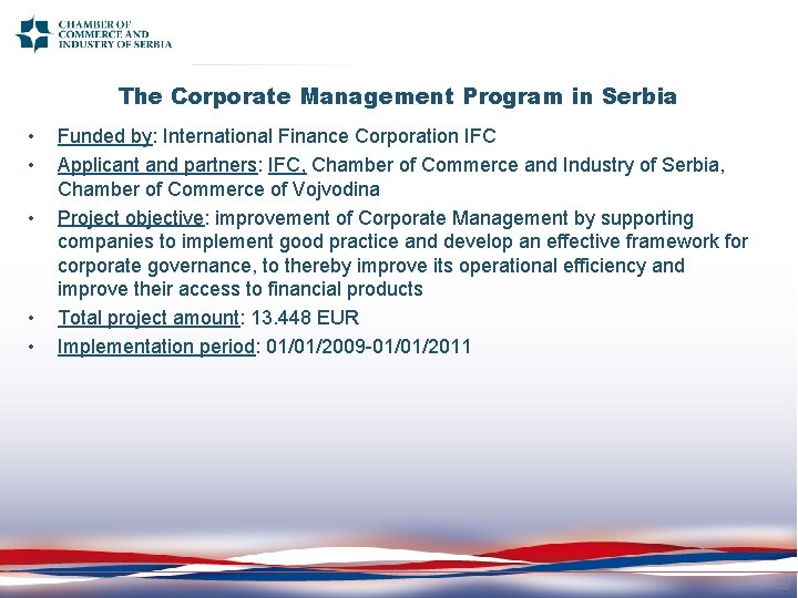 The Corporate Management Program in Serbia • • • Funded by: International Finance Corporation