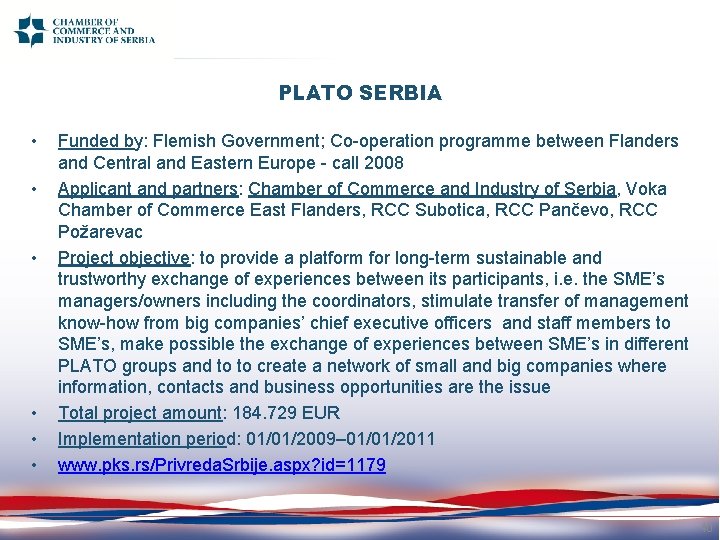 PLATO SERBIA • • • Funded by: Flemish Government; Co-operation programme between Flanders and